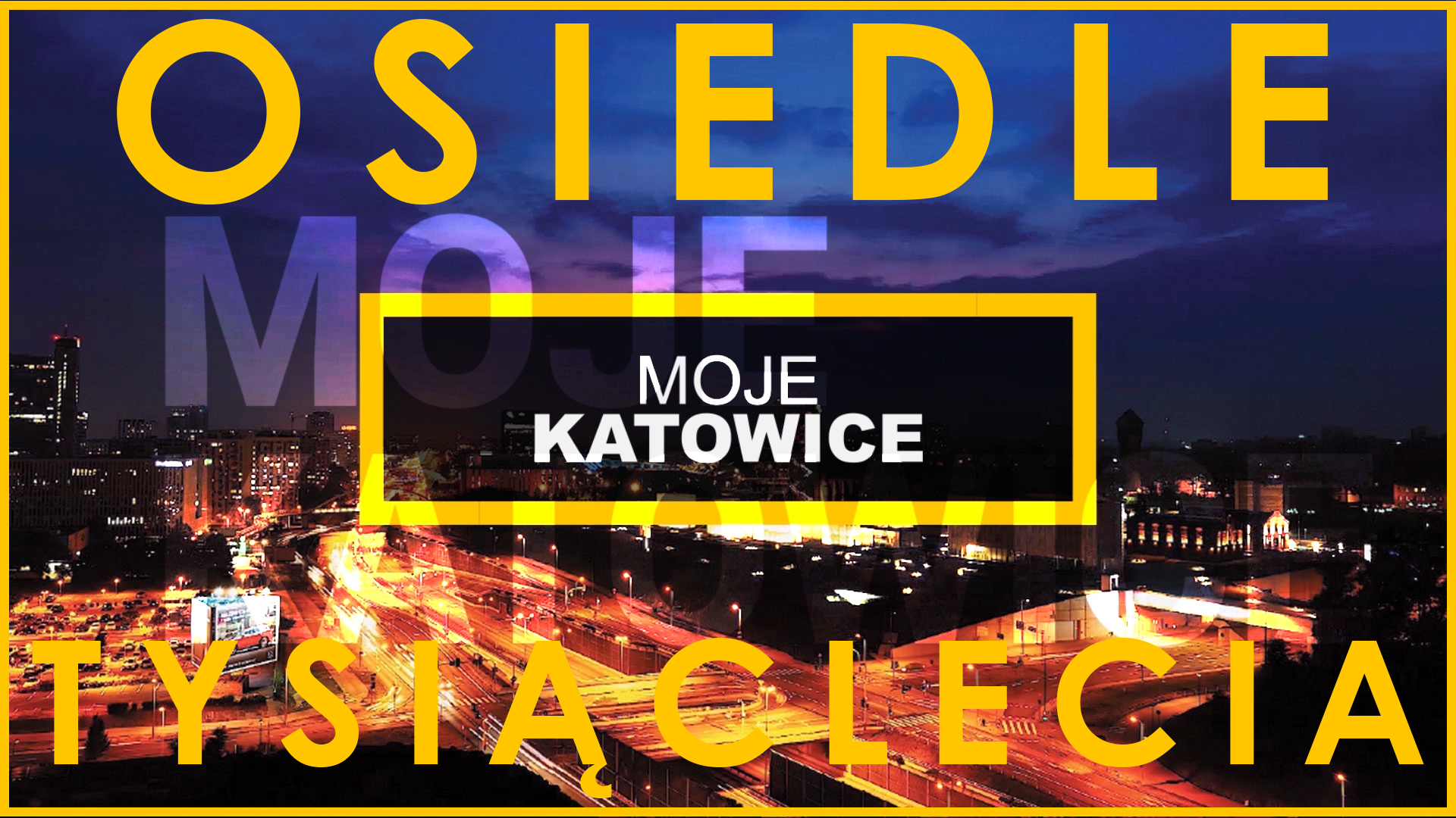 MOJE KATOWICE – OSIEDLE TYSIĄCLECIA